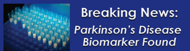 Breaking News Parkinson's Disease Biomarker Found