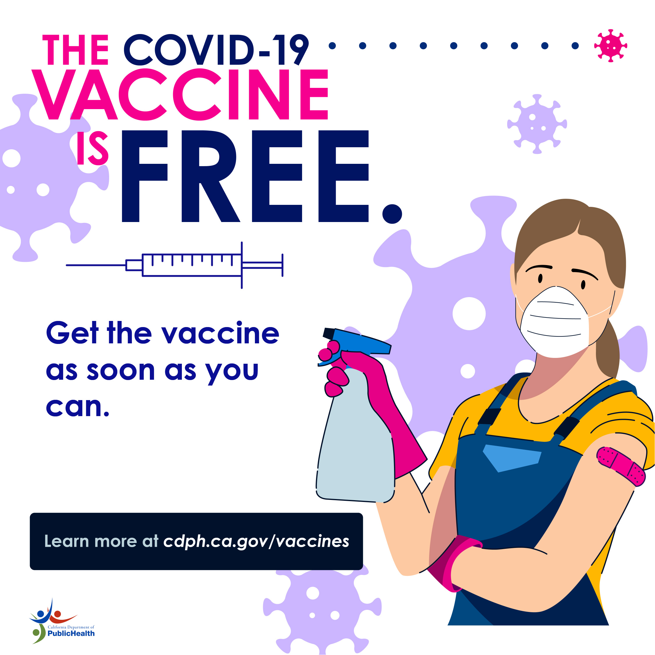 Woman with bandage on arm. Text: The COVID-19 vaccine is free. Find out when it’s your turn and get it as soon as you can…