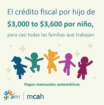 Downloadable child tax credit graphic with spanish caption The Child Tax Credit $3,000 to $3,600 per child for nearly all working families.
