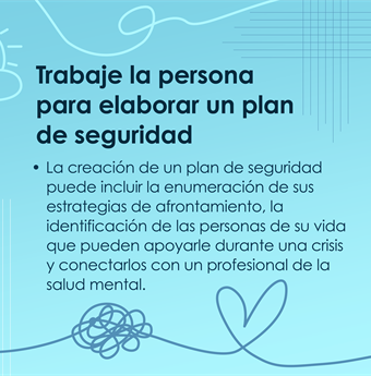 In spanish: Work with them to develop a safety plan
