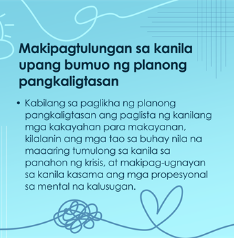In tagalog: Work with them to develop a safety plan