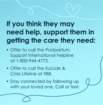 If you think they may need help, support them in getting the care they need