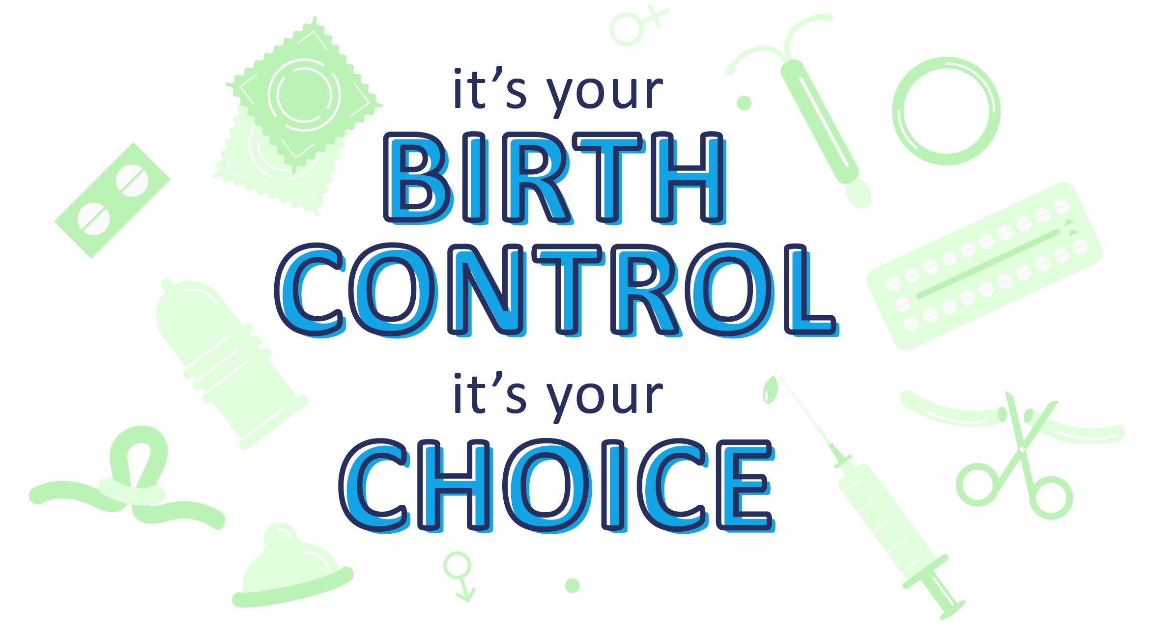 It's your birth control. It's your choice.
