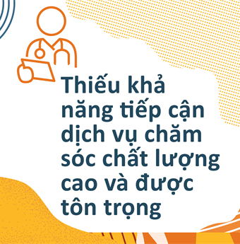 In Vietnamese: Lack of access to high-quality respectful care