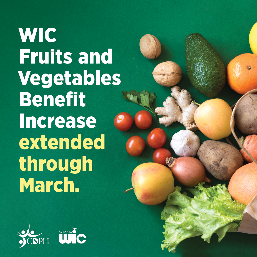 WIC Fruits and Vegetables Benefit Increase extended through March! Fruits and vegetables