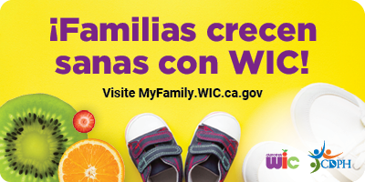 ¡Familias crecen sanas con WIC! Visite MyFamily.WIC.ca.gov