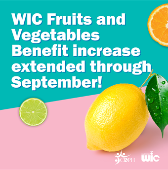 WIC Fruits and Vegetables Benefit increase extended through September! Citrus fruits.