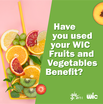 Have you used your WIC Fruits and Vegetables Benefit? Fruit slices.