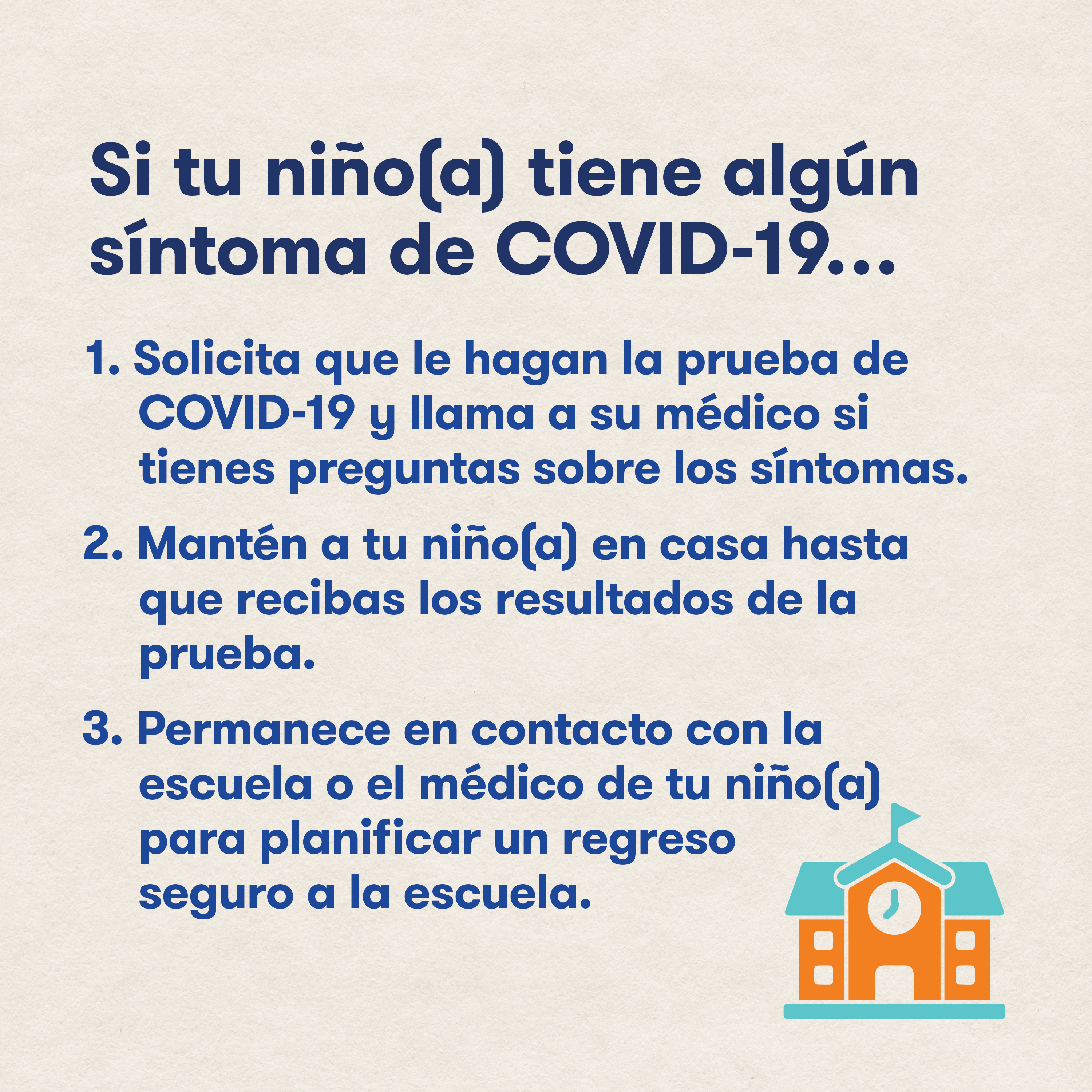 Si tu niño tiene algún síntoma de COVID-19, hazle la prueba de COVID-19 y llama a su médico