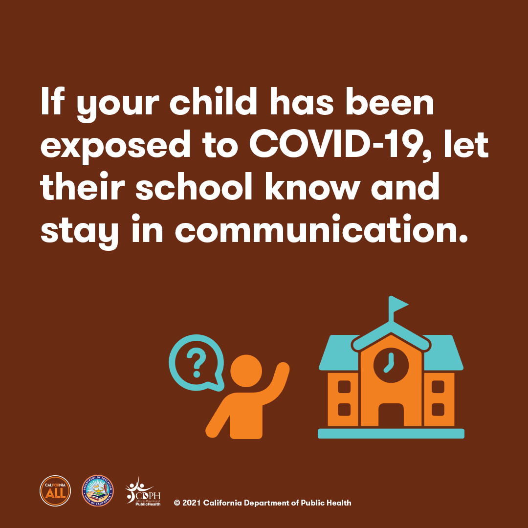 If your child has been exposed to COVID-19, let their school know and stay in communication.