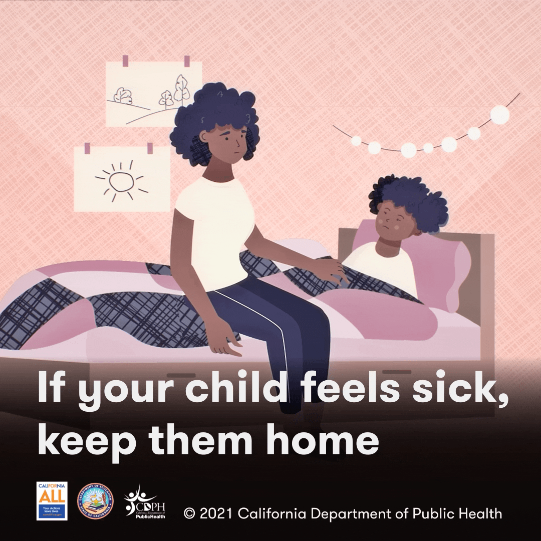 If your child feels sick, keep them home. © 2021 California Department of Public Health