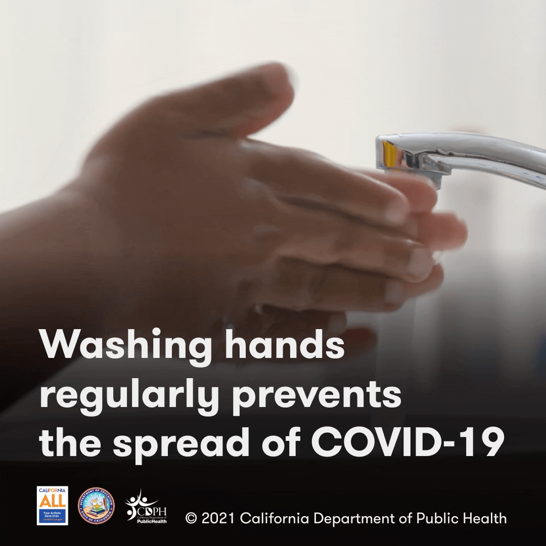 Washing hands regularly prevents the spread of Covid-19. © 2021 California Department of Public Health