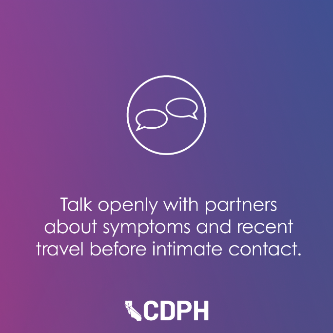 Talk openly with partners about symptoms and recent travel before intimate contact.