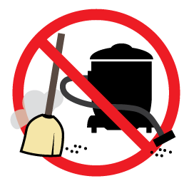 Do not sweep or vacuum