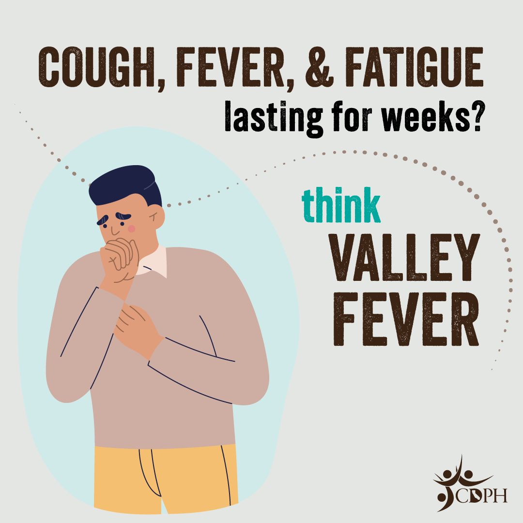 Cough, fever, & fatigue lasting for weeks? Think Valley Fever.