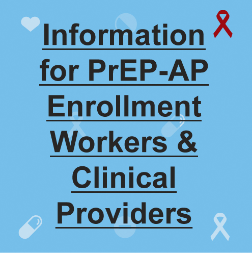 Information for PrEP-AP Enrollment Workers & Clinical Providers Button