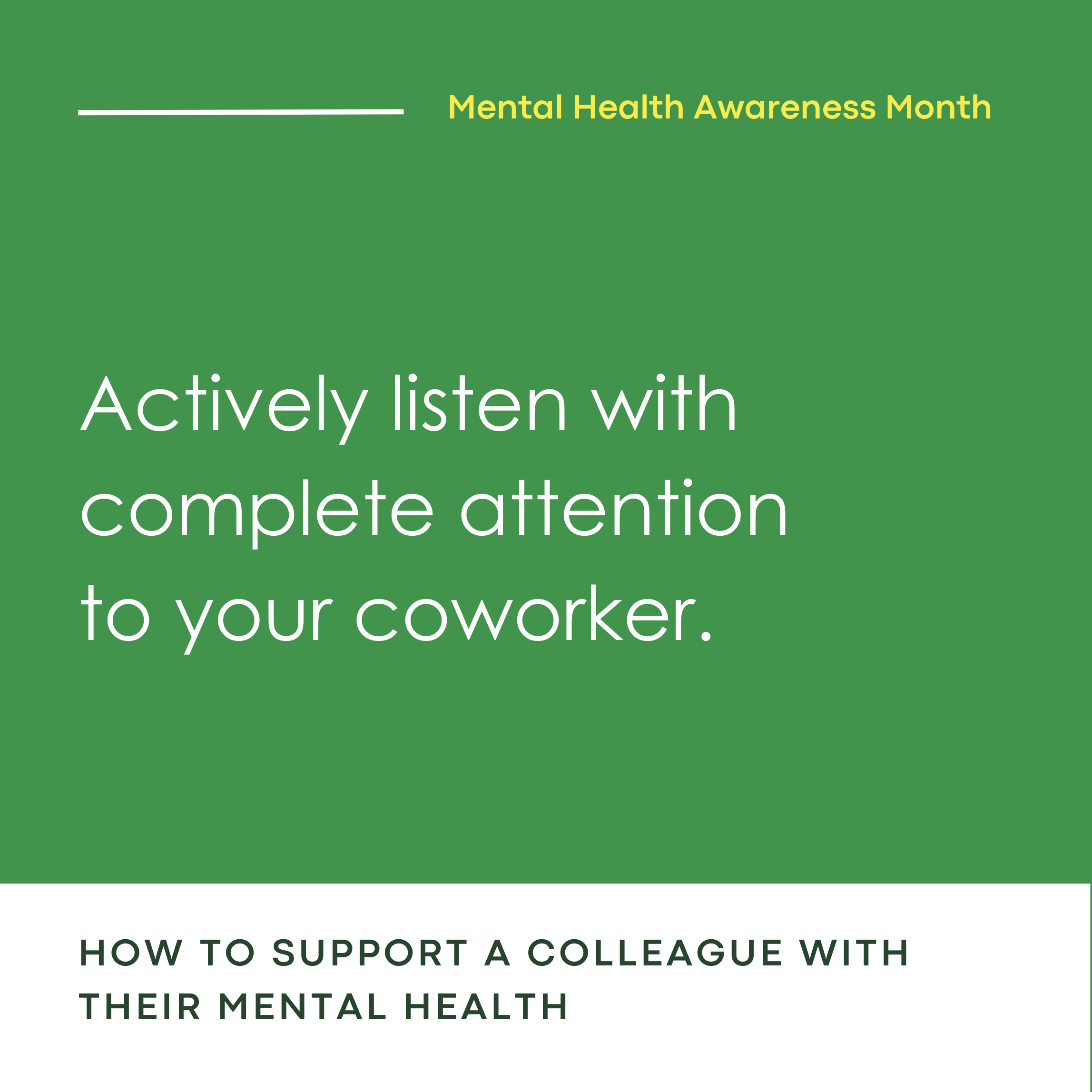 Actively listen with complete attention to your coworker