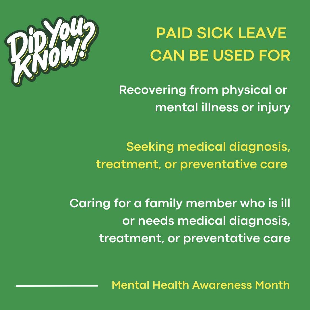 paid sick leave can be used for recoving from a physical or mental illness or injury, seeking medical diagnosis treatment or preventative care