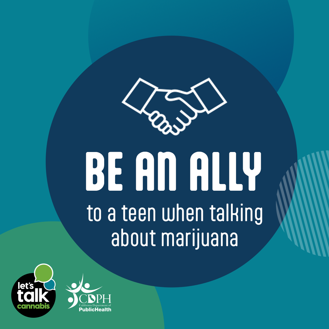 Be an ally to a teen when talking about marijuana