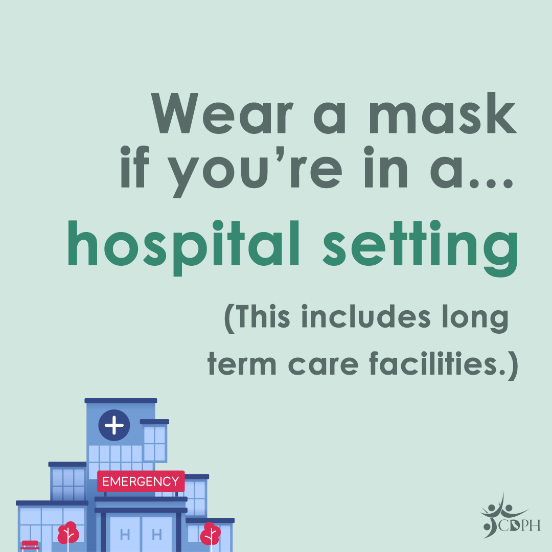 wear a mask if you're in a hospital setting