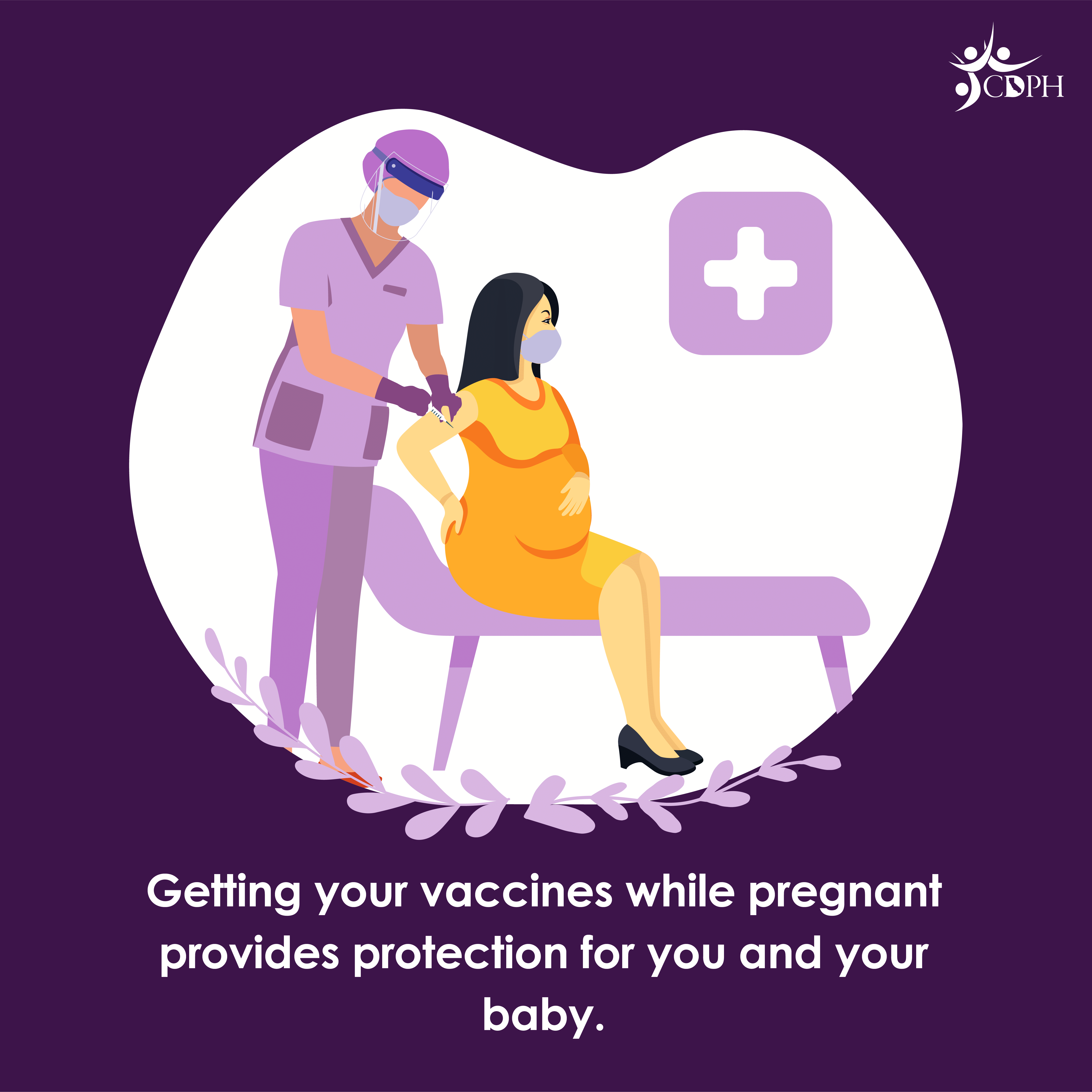 Getting your vaccines while pregnant provides protection for you and your baby