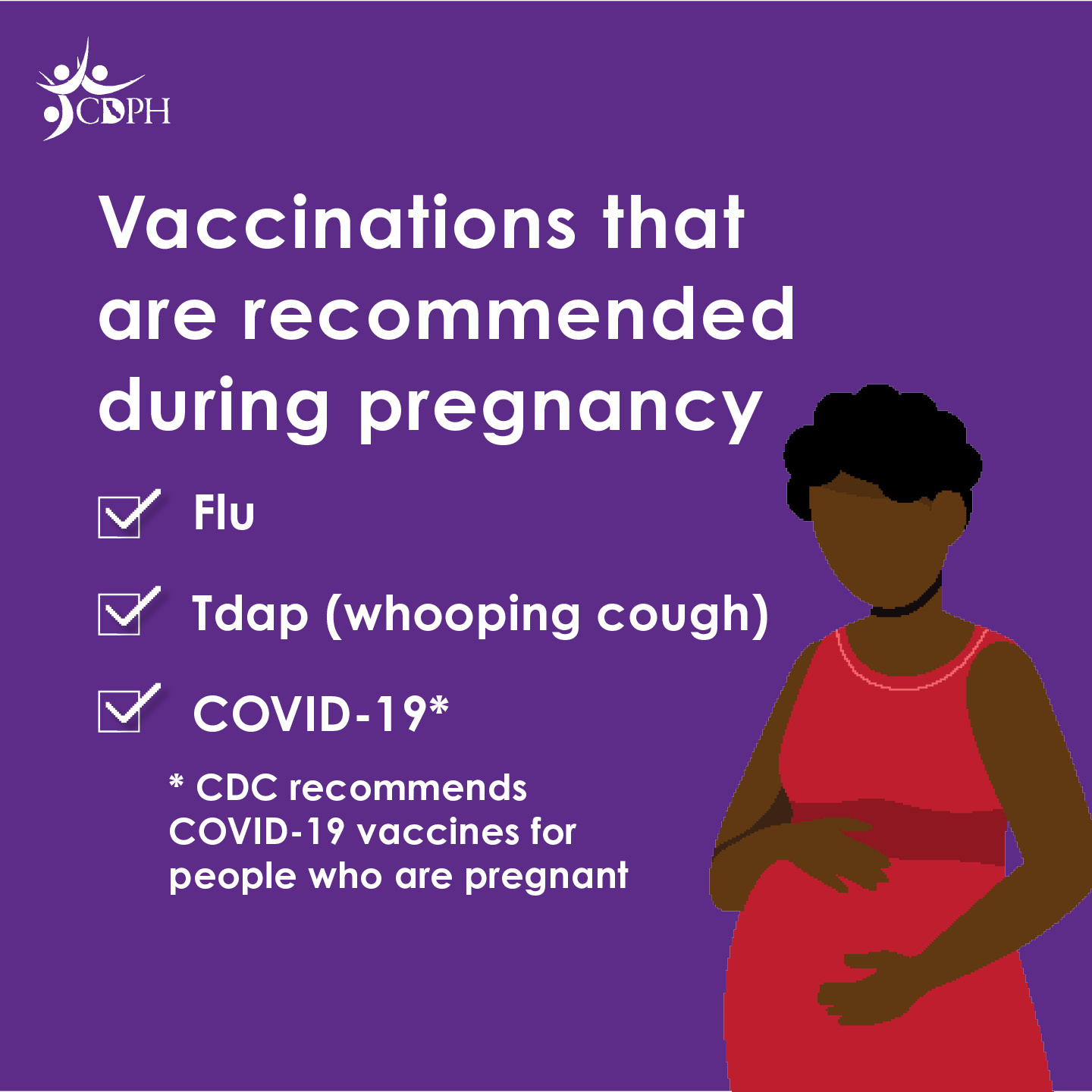 Vaccinations that are recommended during pregnancy. Flu, Tdap, COVID-19