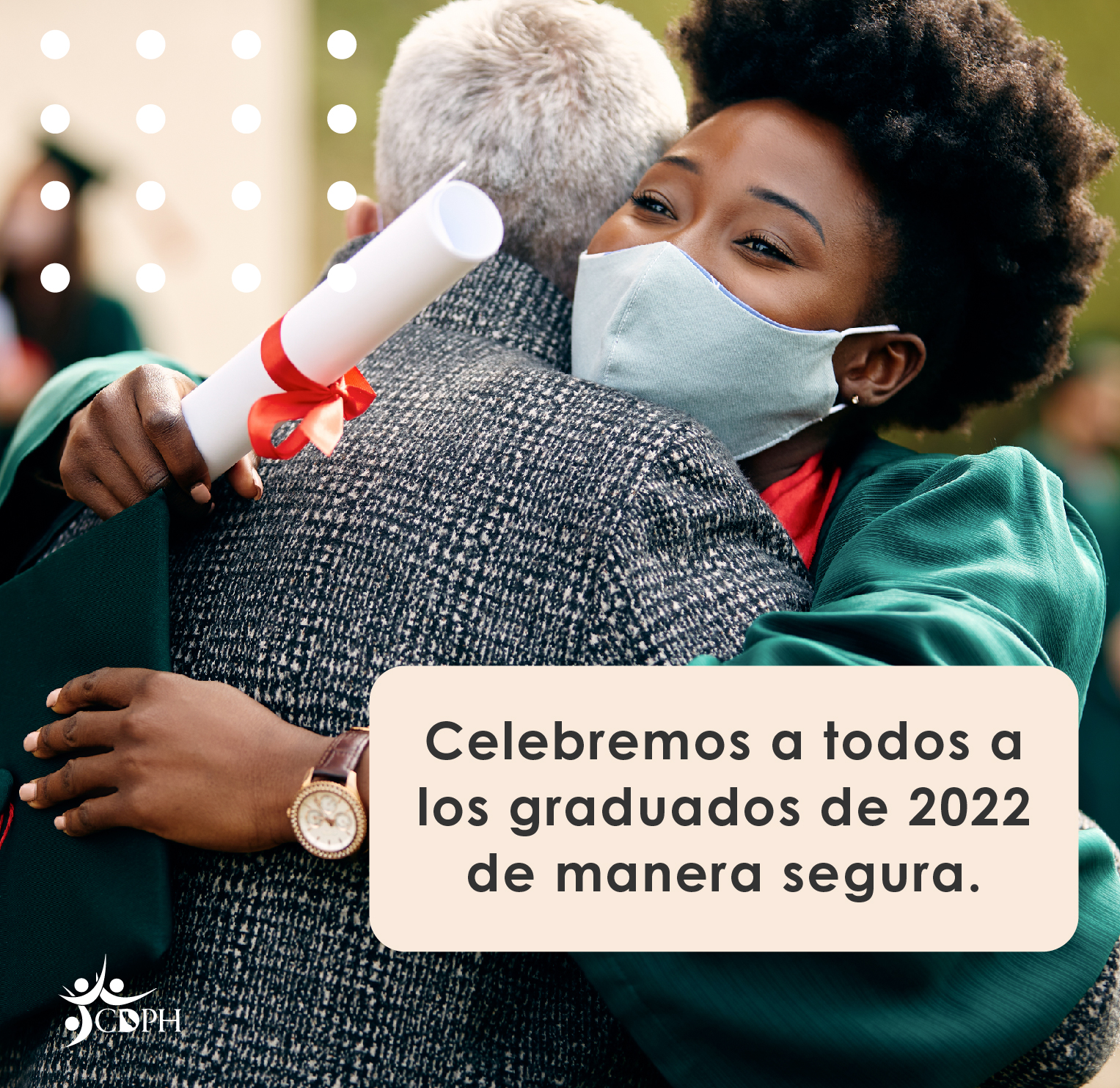 Celebremos a todos a los graduados de 2022 de manera segura. 