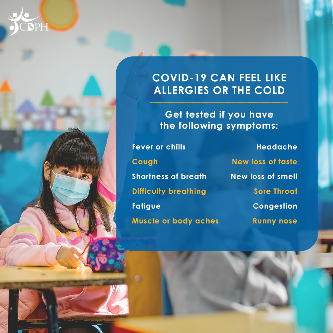 COVID-19 can feel like allergies or the cold. Get tested if you have the following symptoms.
