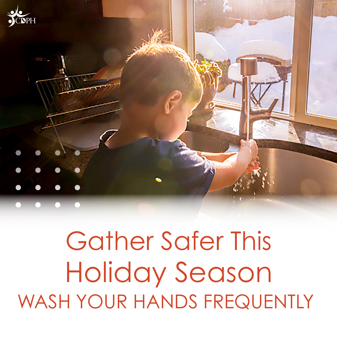 Gather Safer This Holiday Season: Wash your hands frequently