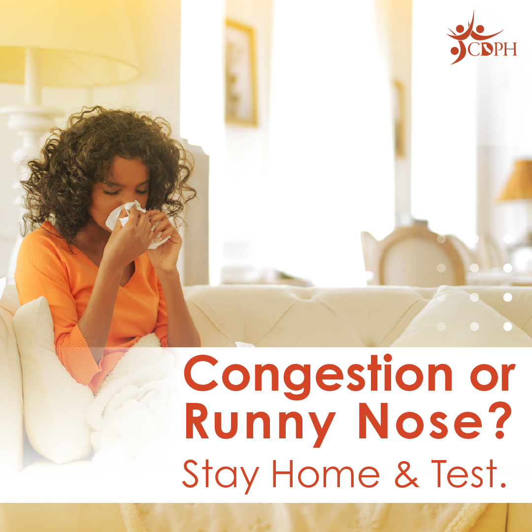 Congestion or runny nose? Stay home & test.