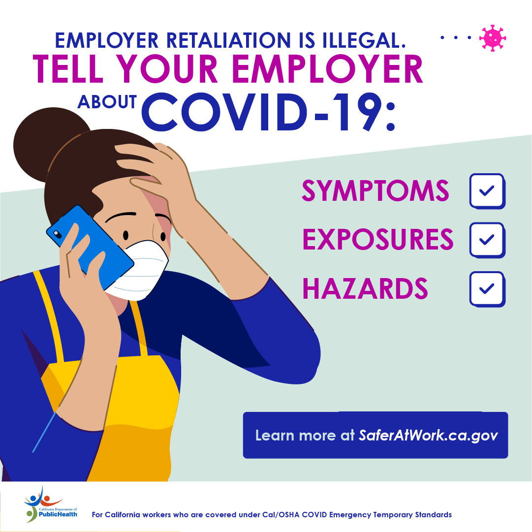 Employer retaliation is illegal. Tell your employer about COVID-19: symptoms, exposures, hazards