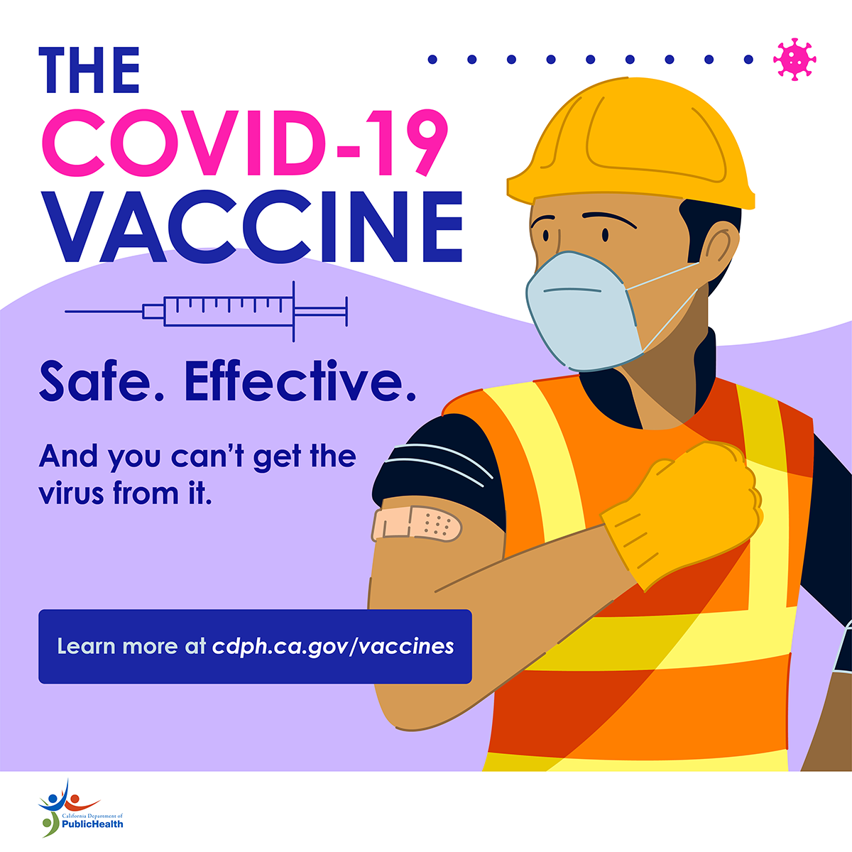 The COVID-19 vaccine. Safe. Effective. And you can't the the virus from it.