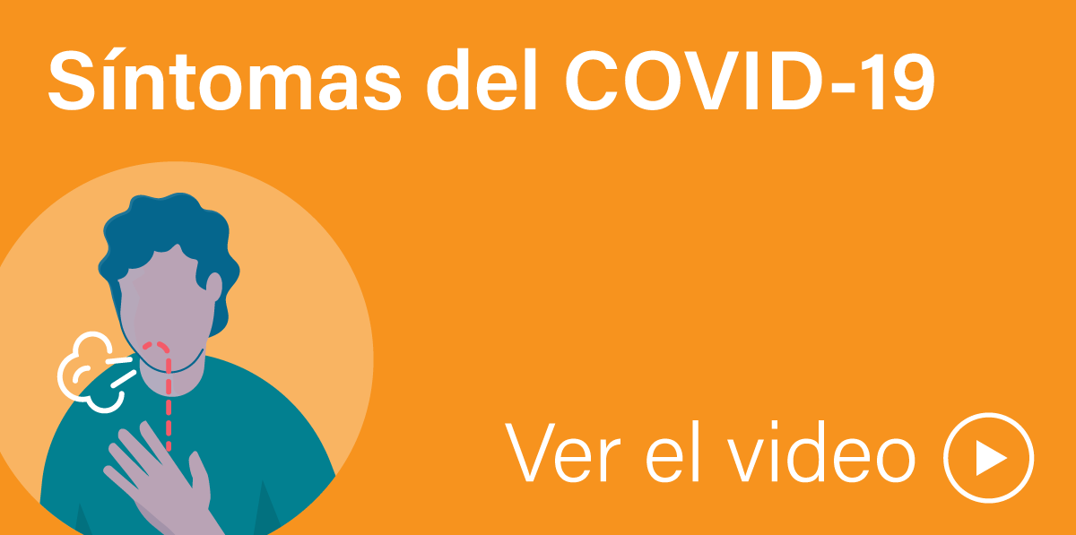 Síntomas de COVID-19. Ver el vídeo