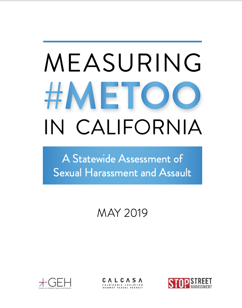 Statewide Assessment of Sexual Harassment and Assault- Measuring #MeToo in California, May 2019 Statewide Assessment of Sexual Harassment and Assault- Measuring #MeToo in California, May 2019