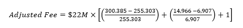 Adjusted Fee=$22M×[((300