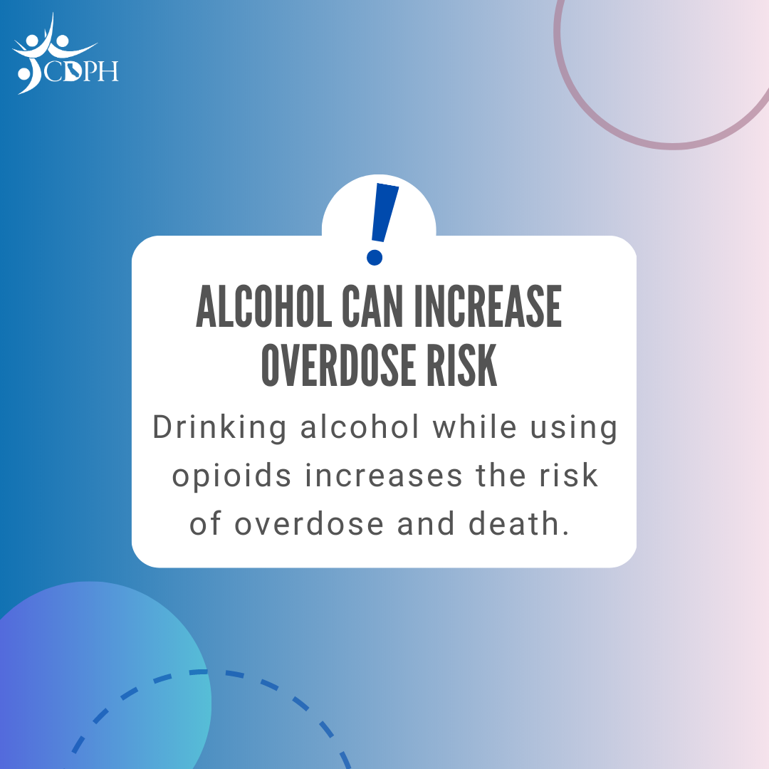 Alcohol can increase overdose risk Alcohol can increase overdose risk
