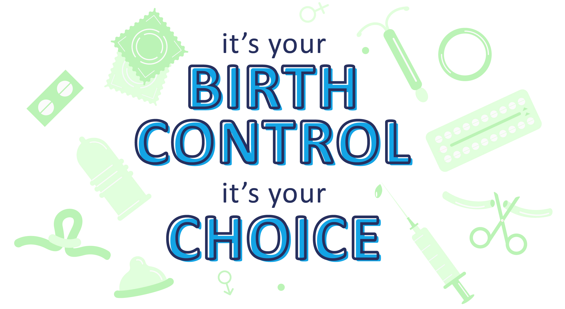 It's your birth control. It's your choice. It's your birth control. It's your choice.