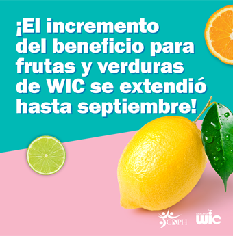 WIC Fruits and Vegetables Benefit increase extended through September! Citrus fruits. Spanish.