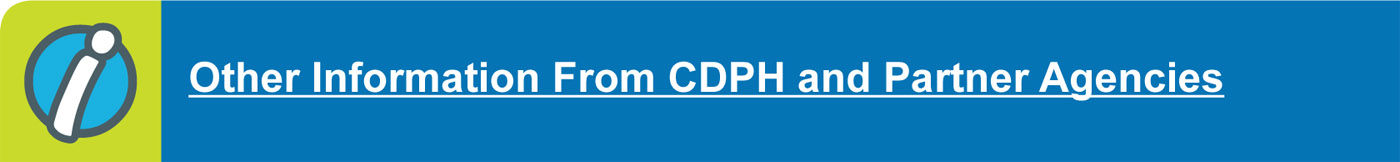 Other information from CDPH and partner agencies Other information from CDPH and partner agencies