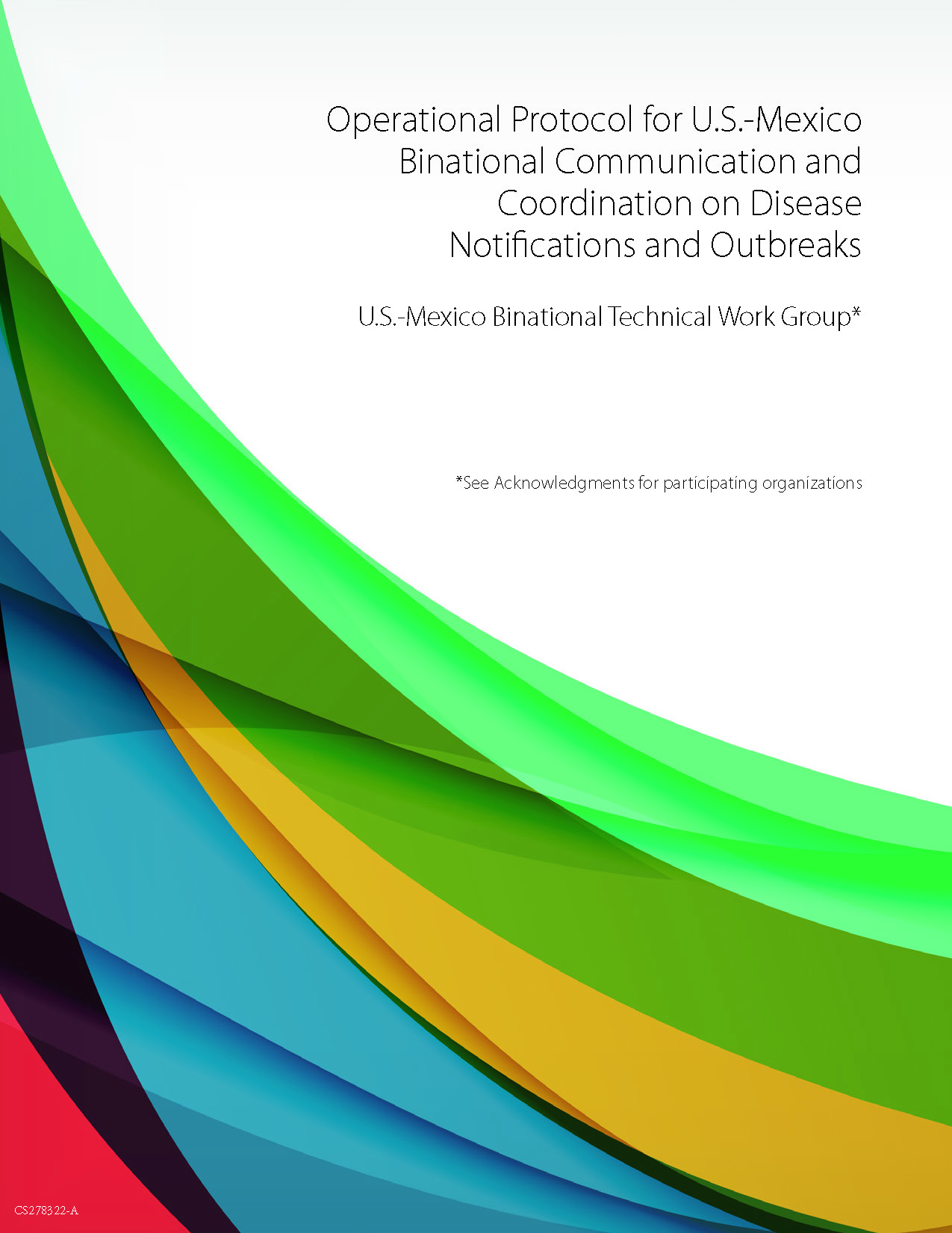 Operational Protocol for U.S.-Mexico Binational Communication and Coordination on Disease Notifications and Outbreaks Operational Protocol for U.S.-Mexico Binational Communication and Coordination on Disease Notifications and Outbreaks