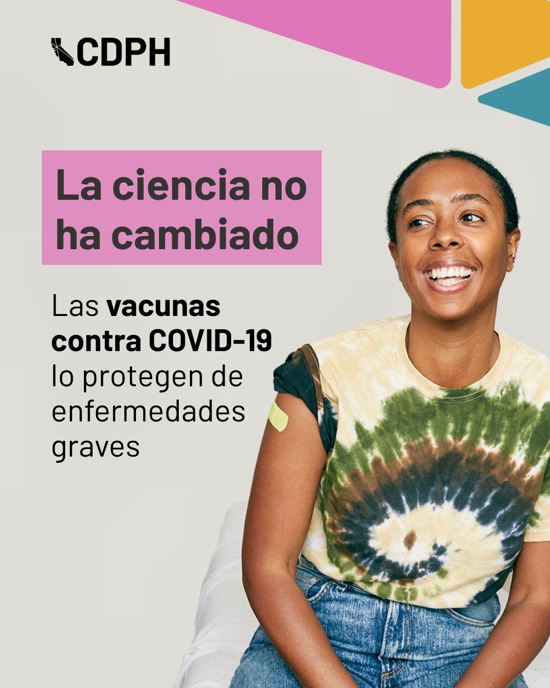 La ciencia no ha cambiado Las vacunas contra COVID-19 lo protegen de enfermedades graves La ciencia no ha cambiado Las vacunas contra COVID-19 lo protegen de enfermedades graves