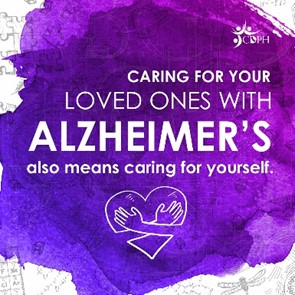 Caring for your loved ones with Alzheimer's also means caring for yourself Caring for your loved ones with Alzheimer's also means caring for yourself