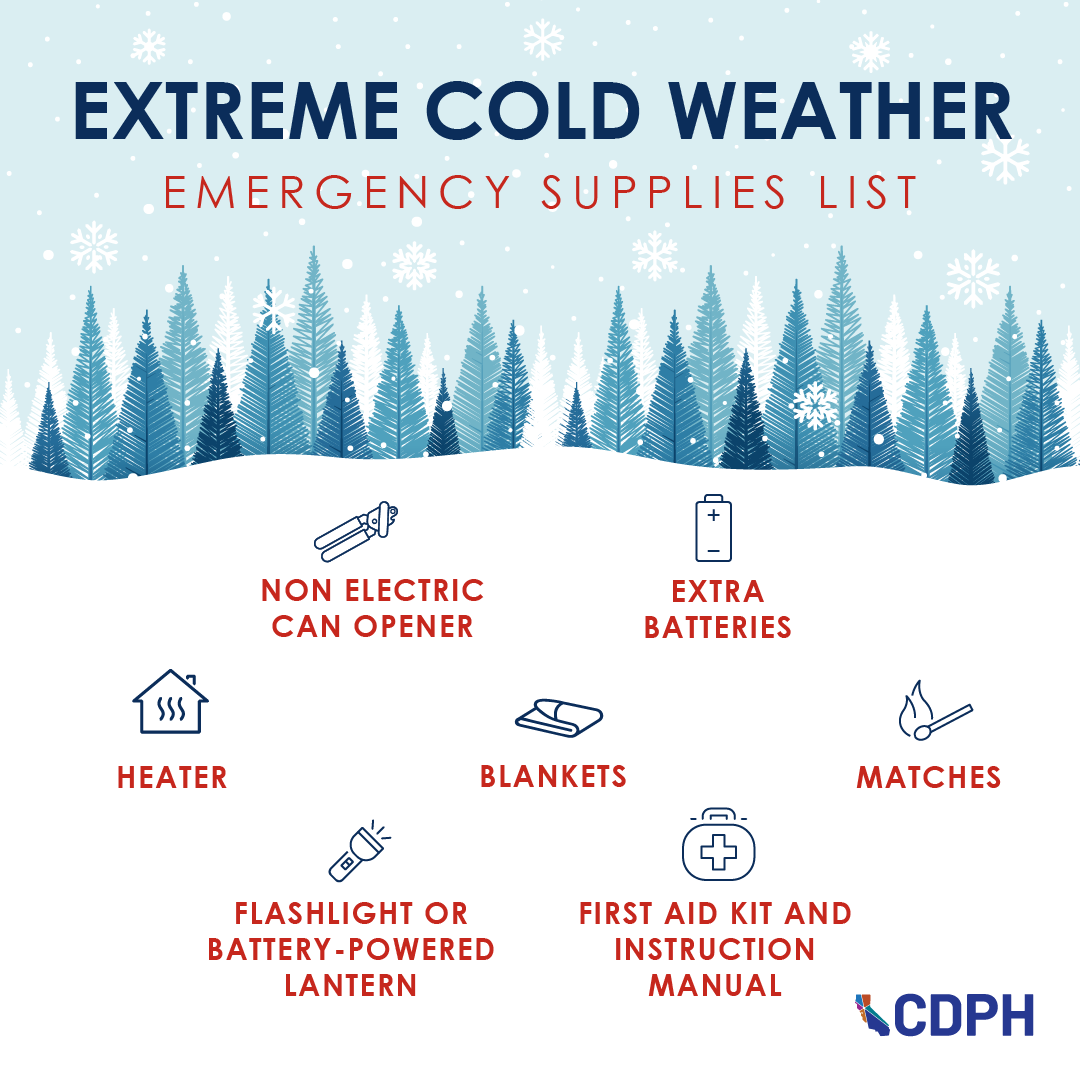 Extreme Cold Weather Emergency Supplies List. Non electric can opener, extra batteries, heater, blankets, matches, flashlight Extreme Cold Weather Emergency Supplies List. Non electric can opener, extra batteries, heater, blankets, matches, flashlight