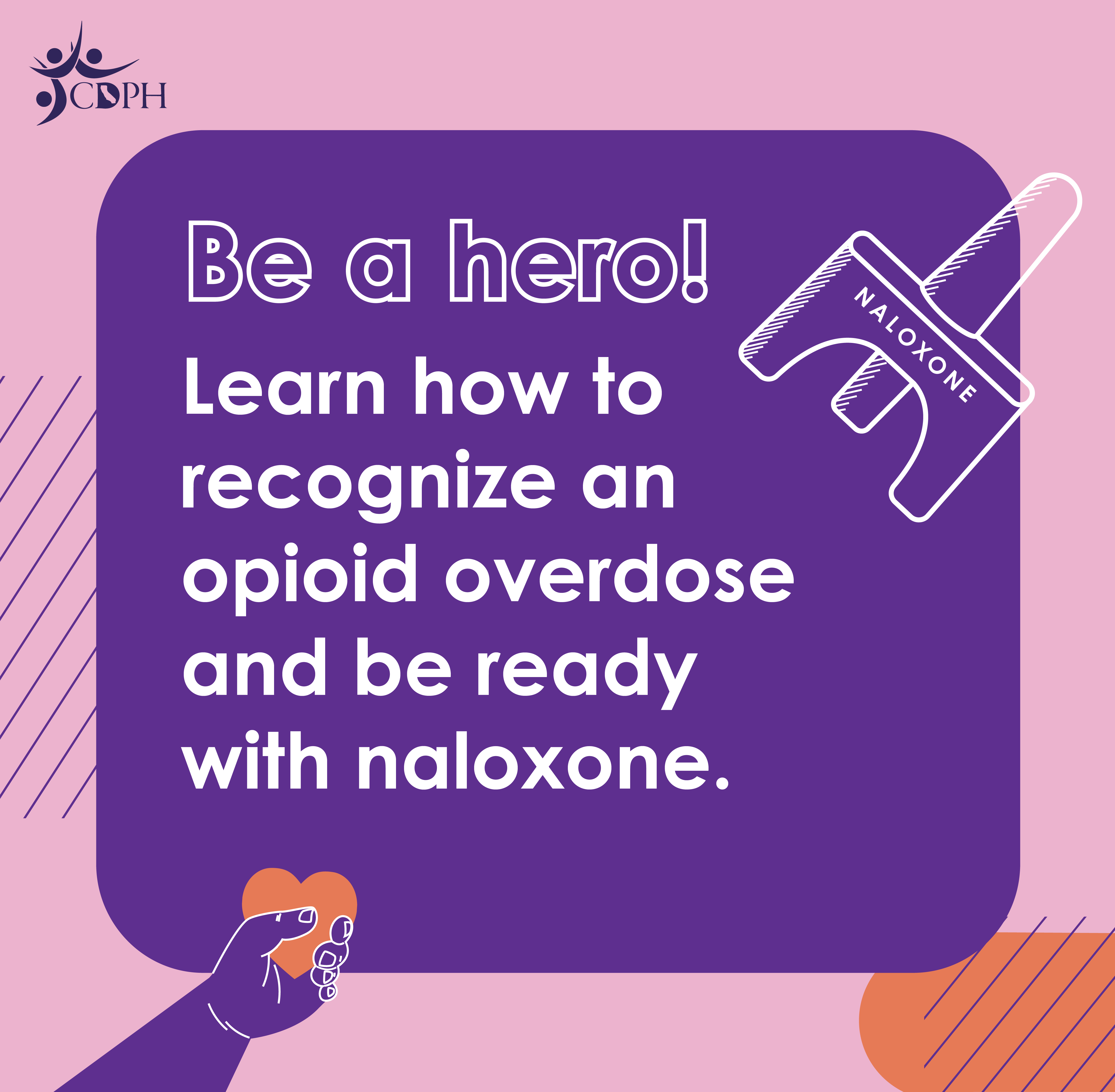 Be a hero. Learn how to recognize an opioid overdose and be ready with naloxone. Be a hero. Learn how to recognize an opioid overdose and be ready with naloxone.