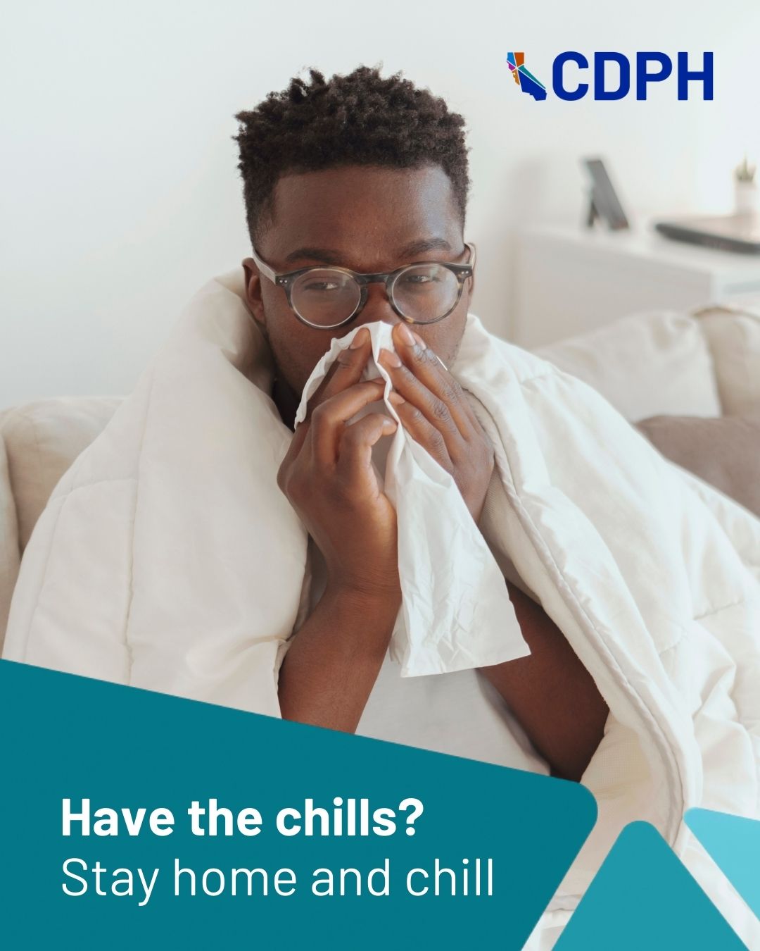 Have the chills? Stay home and chill Have the chills? Stay home and chill